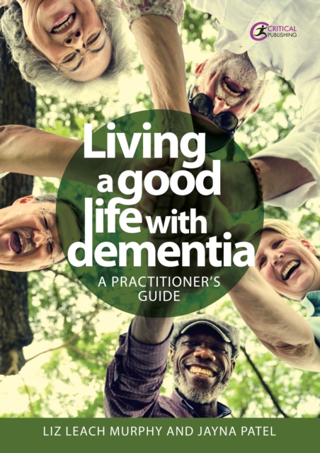 Living a good life with Dementia : A practitioner's guide, EPUB eBook
