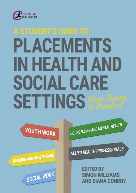 A Student's Guide to Placements in Health and Social Care Settings : From Theory to Practice, EPUB eBook