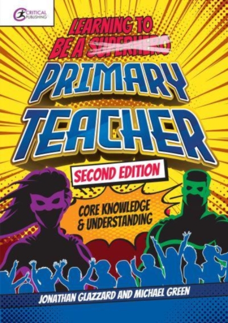 Learning to be a Primary Teacher : Core Knowledge and Understanding, Paperback / softback Book