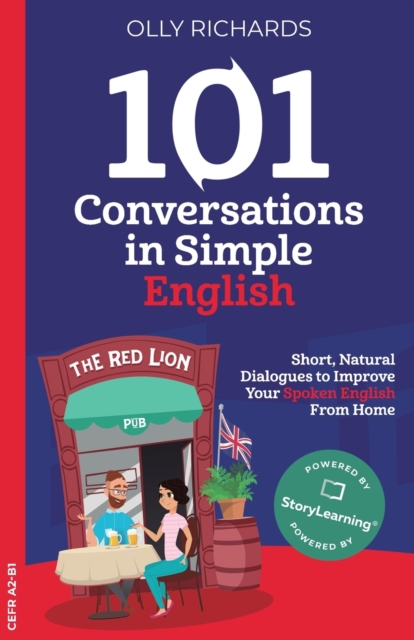 101 Conversations in Simple English : Short, Natural Dialogues to Boost Your Confidence & Improve Your Spoken English, Paperback / softback Book