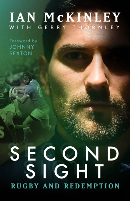 Ian McKinley: Second Sight : Rugby and Redemption, Paperback / softback Book