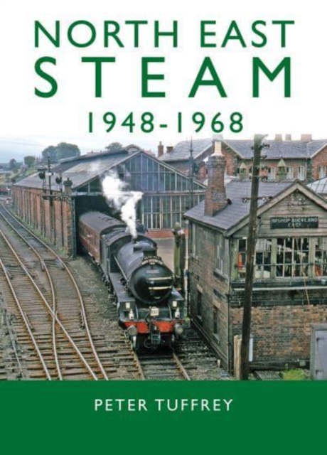 North East Steam 1948-1968, Hardback Book