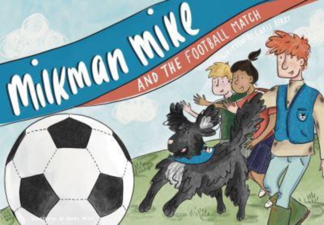 Milkman Mike and the Football Match, Paperback / softback Book