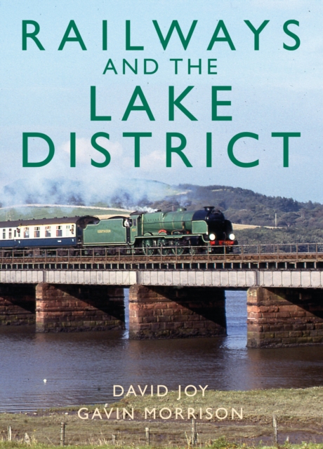 Railways and the Lake District, Hardback Book