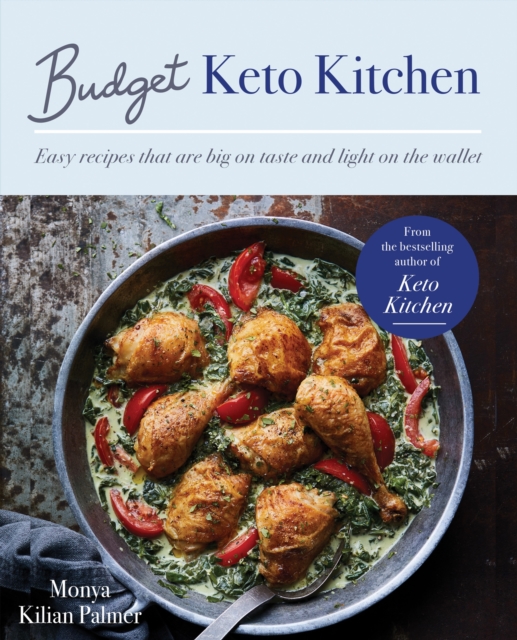 Budget Keto Kitchen : Easy recipes that are big on taste, low in carbs and light on the wallet, EPUB eBook