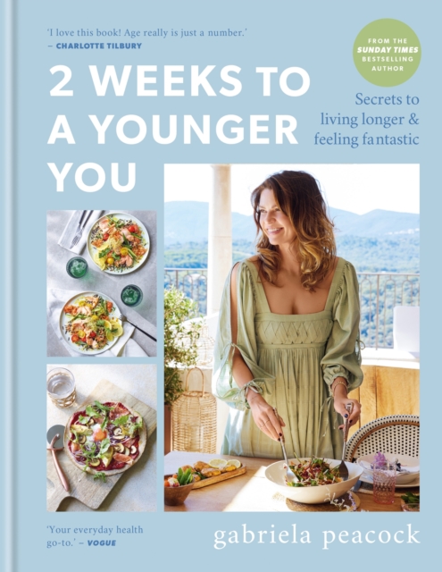 2 Weeks to a Younger You : Secrets to Living Longer and Feeling Fantastic: FROM THE SUNDAY TIMES BESTSELLING AUTHOR, EPUB eBook
