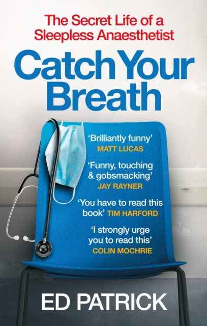 Catch Your Breath : The Secret Life of a Sleepless Anaesthetist, EPUB eBook