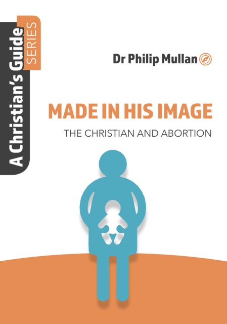 Made in His Image : A Christian's Guide Series, Paperback / softback Book