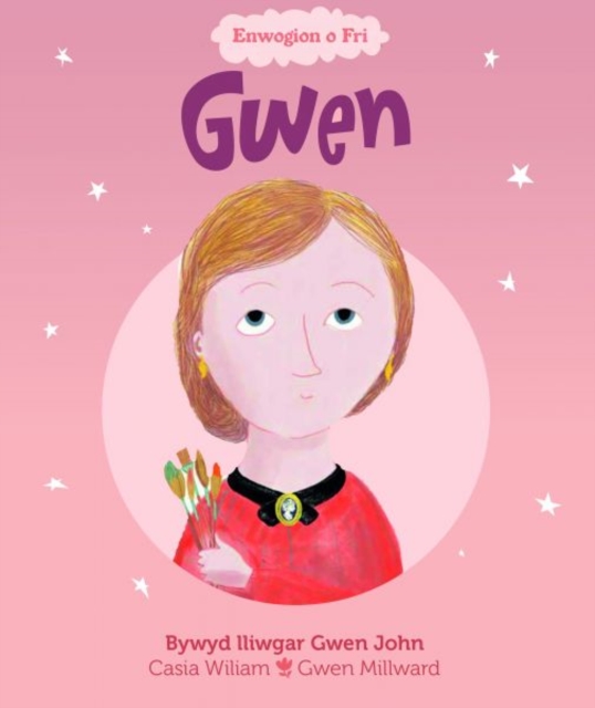 Enwogion o Fri: Gwen - Bywyd Lliwgar Gwen John : Bywyd Lliwgar Gwen John, Paperback / softback Book