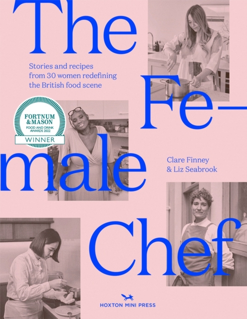The Female Chef : 30 women redefining the British food scene, Hardback Book