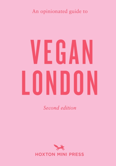 An Opinionated Guide To Vegan London: 2nd Edition : Second Edition, Paperback / softback Book