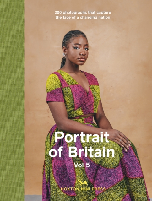 Portrait Of Britain Volume 5 : 200 photographs that capture the face of a changing nation, Hardback Book