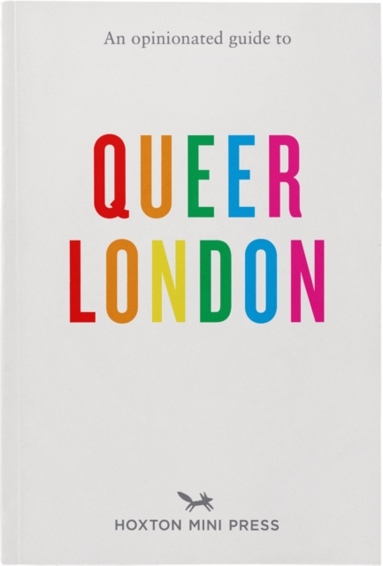An Opinionated Guide To Queer London, Paperback / softback Book