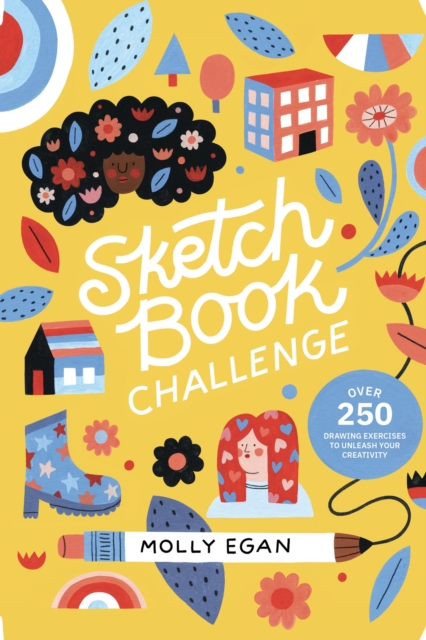 Sketchbook Challenge : Over 250 drawing exercises to unleash your creativity, EPUB eBook