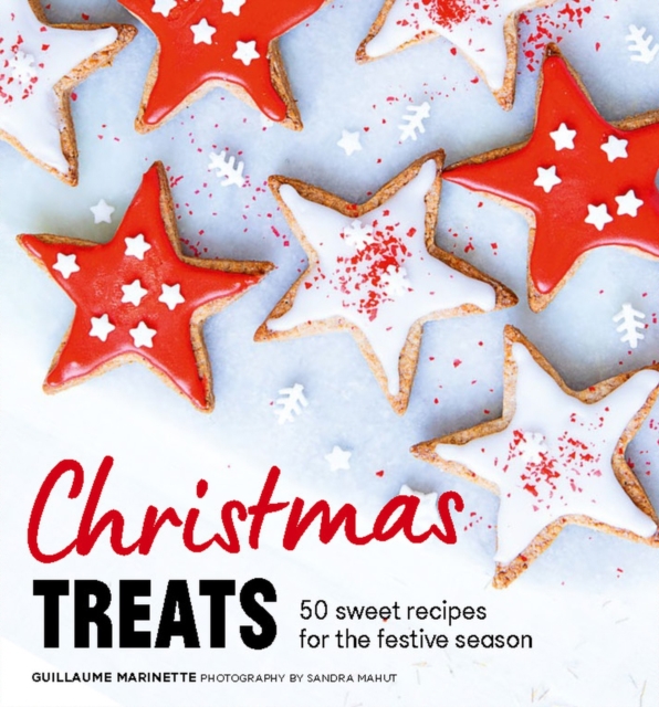 Christmas Treats : 50 Sweet Treats for the Festive Season, Hardback Book