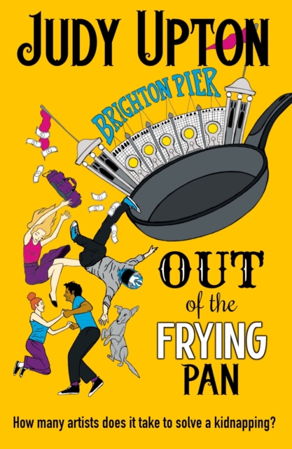 Out Of The Frying Pan : How many artists does it take to solve a kidnapping?, Paperback / softback Book