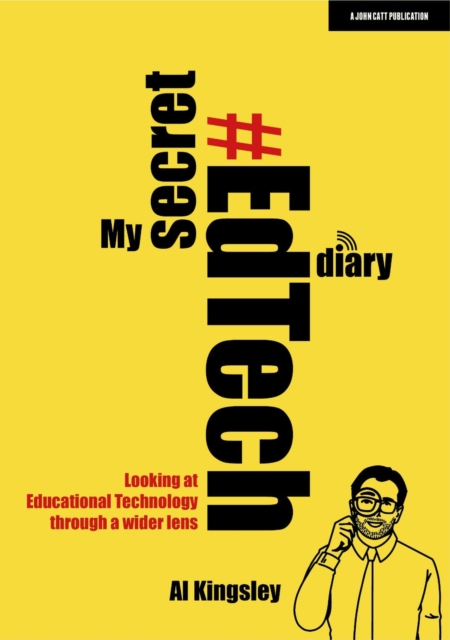 My Secret #EdTech Diary: Looking at Educational Technology through a wider lens, EPUB eBook