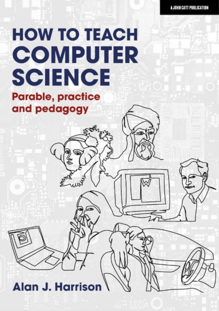 How to Teach Computer Science: Parable, practice and pedagogy, EPUB eBook