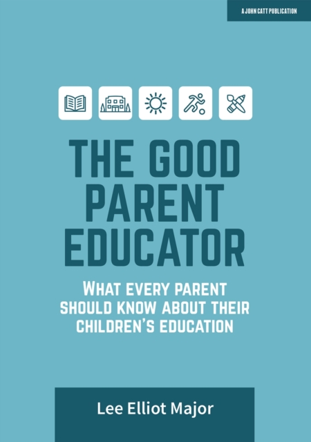 The Good Parent Educator: What every parent should know about their children's education, EPUB eBook