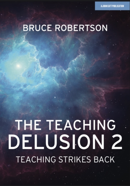 The Teaching Delusion 2: Teaching Strikes Back, EPUB eBook