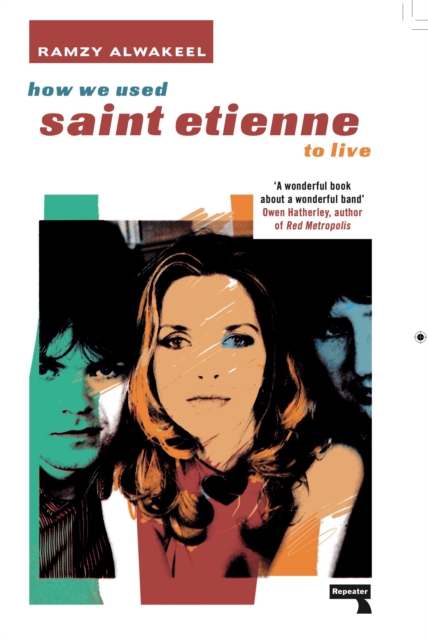 How We Used Saint Etienne to Live, Paperback / softback Book