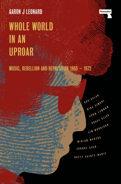 Whole World in an Uproar : Music, Rebellion and Repression - 1955-1972, Paperback / softback Book