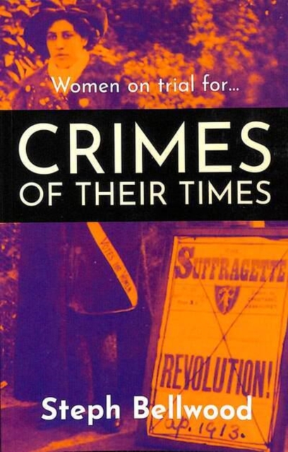 Women on trial for...Crimes of their Times, Paperback / softback Book