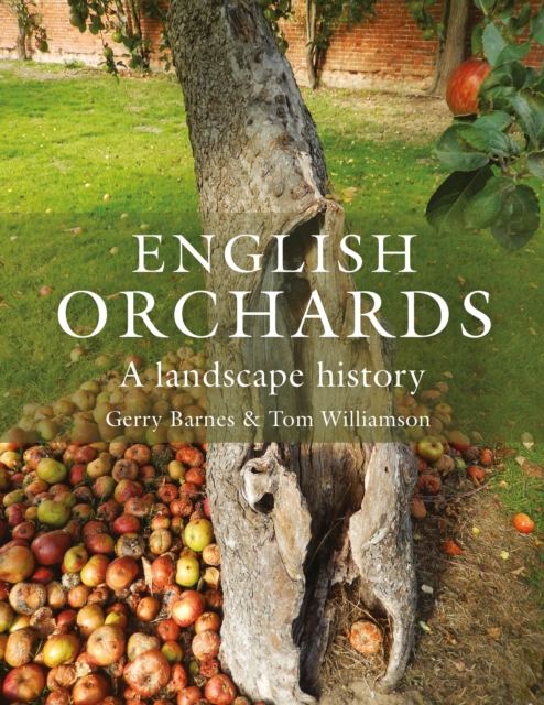 English Orchards : A Landscape History, PDF eBook