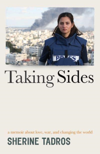 Taking Sides : a memoir about love, war, and changing the world, Hardback Book