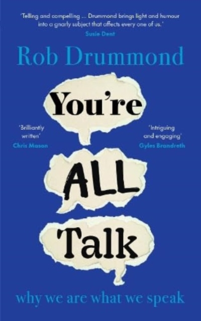 You’re All Talk : why we are what we speak, Hardback Book