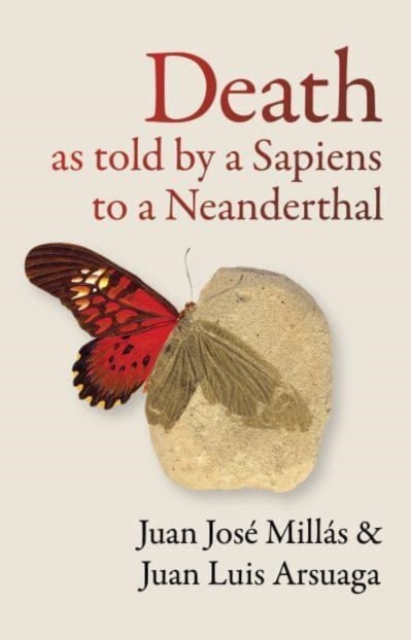 Death As Told by a Sapiens to a Neanderthal, Paperback / softback Book