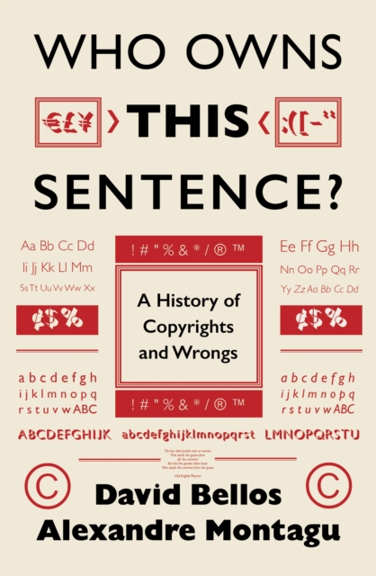 Who Owns This Sentence? : A History of Copyrights and Wrongs, Hardback Book