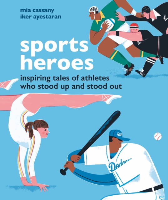 Sports Heroes : Inspiring tales of athletes who stood up and out, Hardback Book