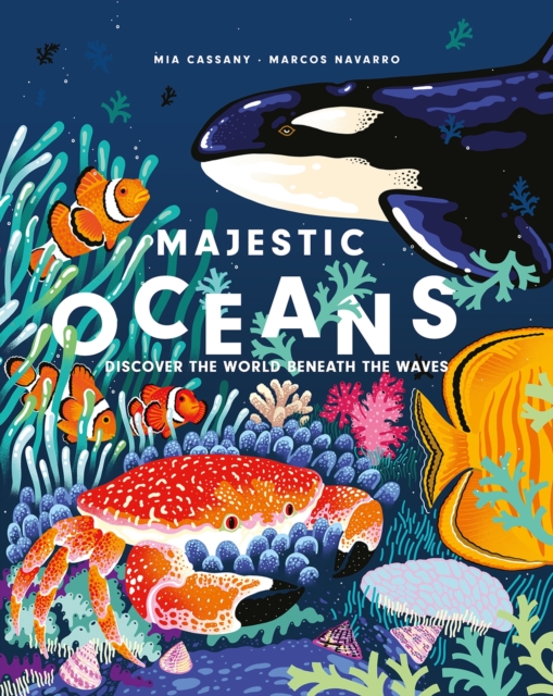 Majestic Oceans : Discover the World Beneath the Waves, Hardback Book