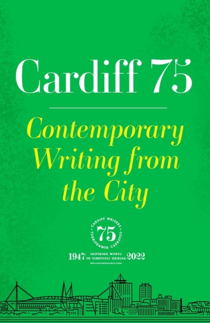Cardiff 75 : Contemporary Writing from the City, Paperback / softback Book