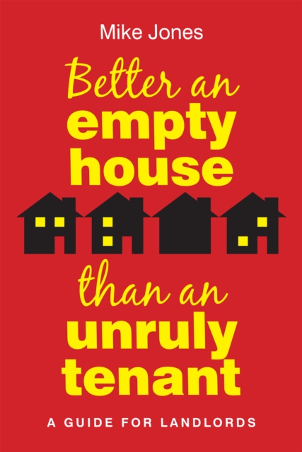 Better An Empty House Than An Unruly Tenant, EPUB eBook