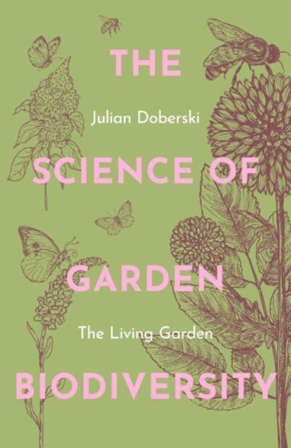 The Science of Garden Biodiversity : The Living Garden, Paperback / softback Book