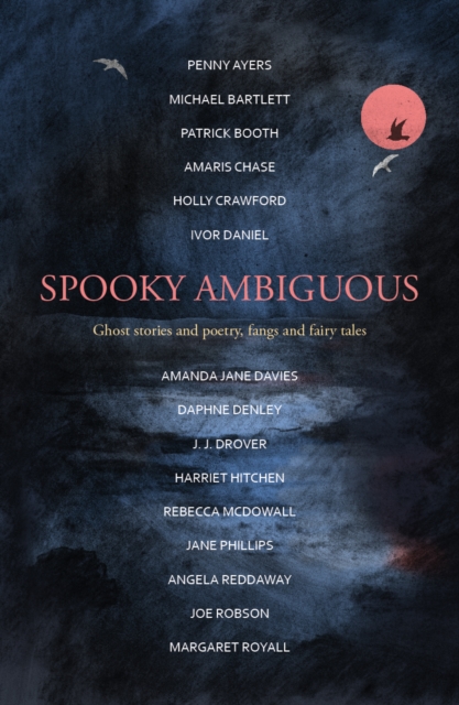 Spooky Ambiguous : An intriguing collection of ghost stories and poetry, fangs and fairy tales, Paperback / softback Book