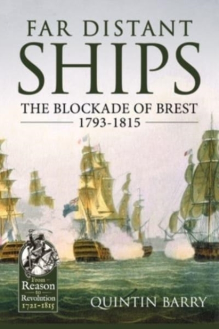 Far Distant Ships : The Blockade of Brest 1793-1815, Paperback / softback Book