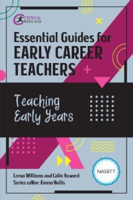 Essential Guides for Early Career Teachers: Teaching Early Years, Paperback / softback Book