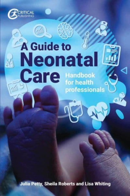 A Guide to Neonatal Care : Handbook For Health Professionals, Paperback / softback Book