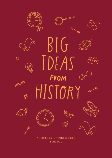 Big Ideas from History : A history of the world for you, EPUB eBook