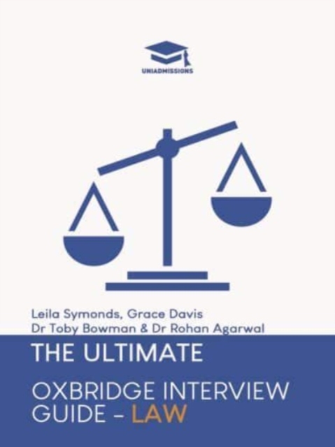 The Ultimate Oxbridge Interview Guide: Law : Practice through hundreds of mock interview questions used in real Oxbridge interviews, with brand new worked solutions to every question by Oxbridge admis, Paperback / softback Book