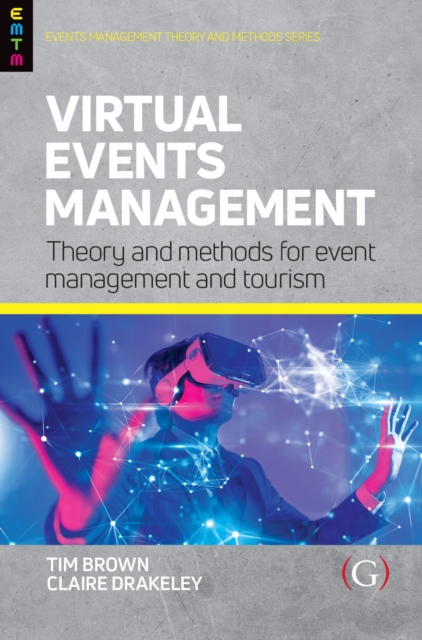 Virtual Events Management : Theory and Methods for Event Management and Tourism, Paperback / softback Book