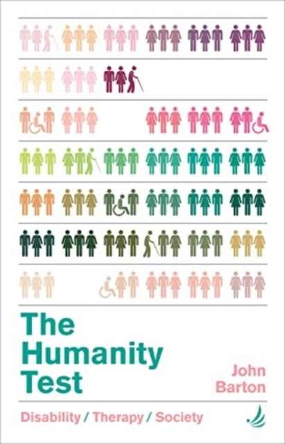 The Humanity Test : Disability, therapy and society, Paperback / softback Book