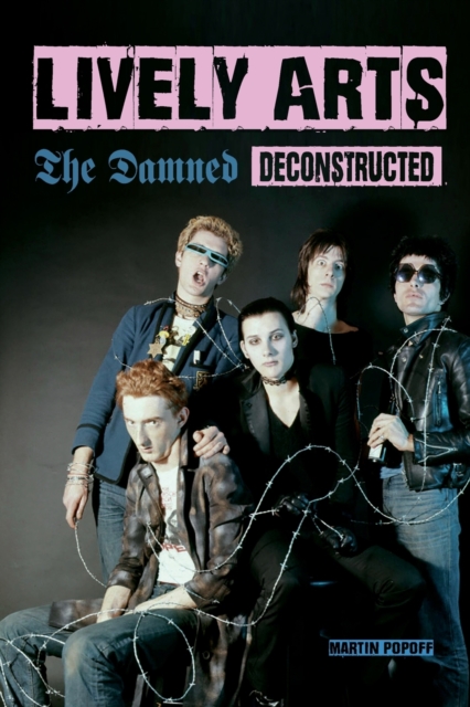 Lively Arts : The Damned Deconstructed, Paperback / softback Book