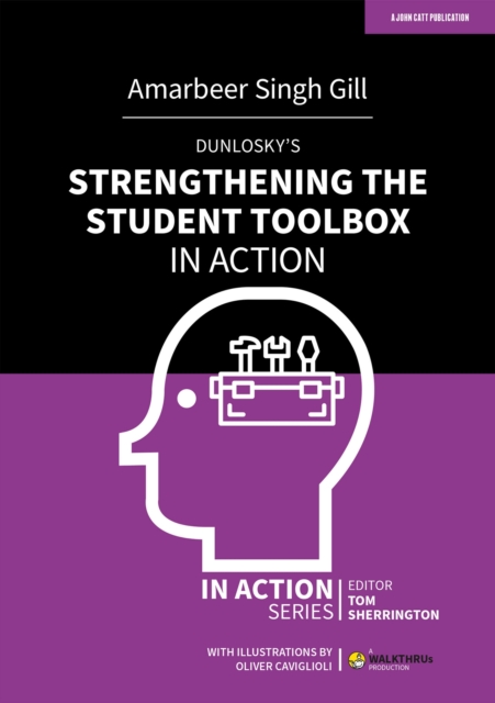 Dunlosky's Strengthening the Student Toolbox in Action, Paperback / softback Book