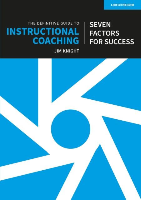 The Definitive Guide to Instructional Coaching: Seven factors for success (UK edition), Paperback / softback Book