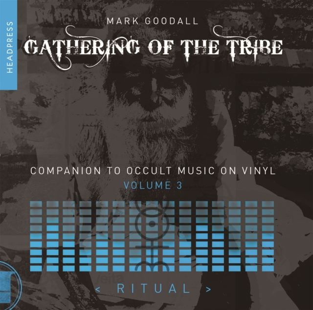 Gathering Of The Tribe: Ritual : A Companion to Occult Music On Vinyl Vol 3, Paperback / softback Book