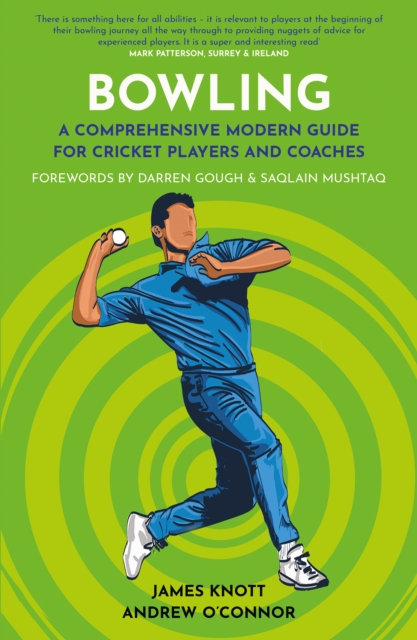 Bowling : A Comprehensive Modern Guide for Players and Coaches, Paperback / softback Book